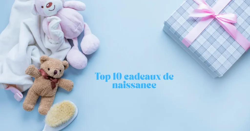 top-10-cadeaux-de-naissance